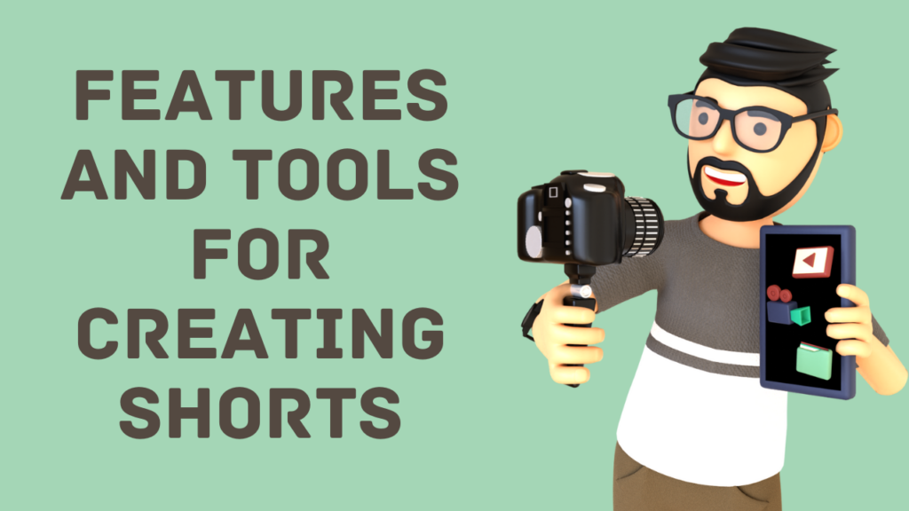 Features and Tools for Creating Shorts