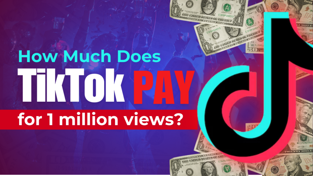 How much does TikTok pay for 1 million views