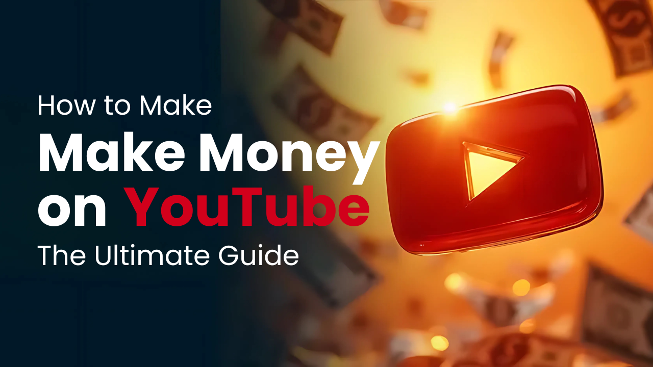 How to Make Money on YouTube? The Ultimate Guide - Your Video Editor