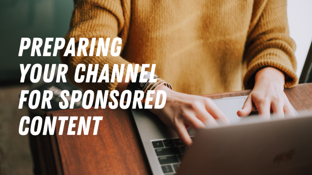 Preparing Your Channel For Sponsored Content