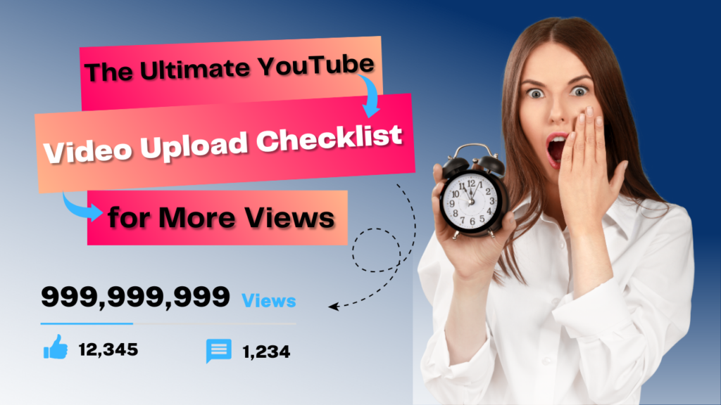 the Ultimate YouTube Video Upload Checklist for More Views