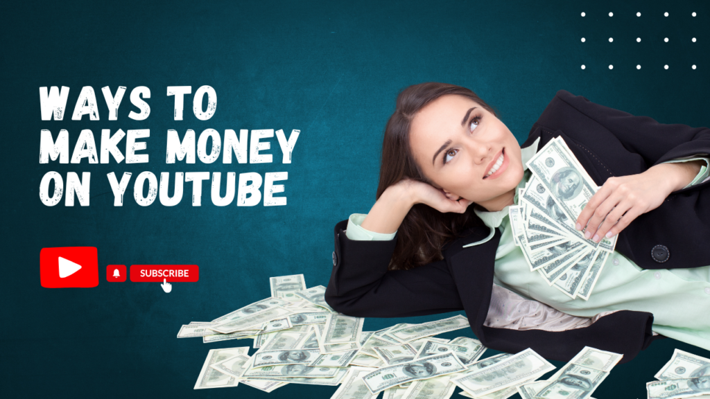 Ways To Make Money on YouTube