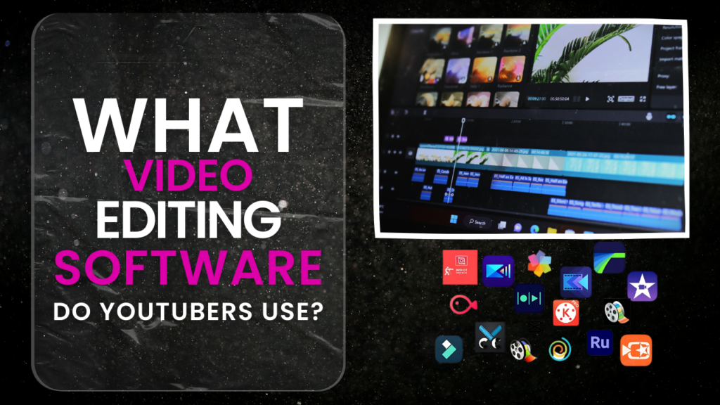 What Video Editing Software Do YouTubers Use