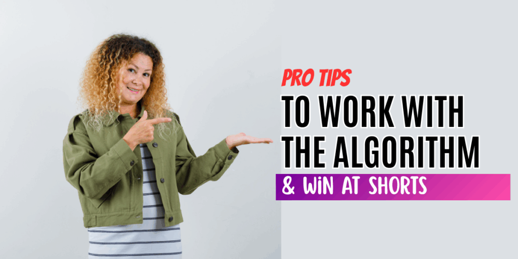 Protips To Work With The Algorithm And Win at Shorts