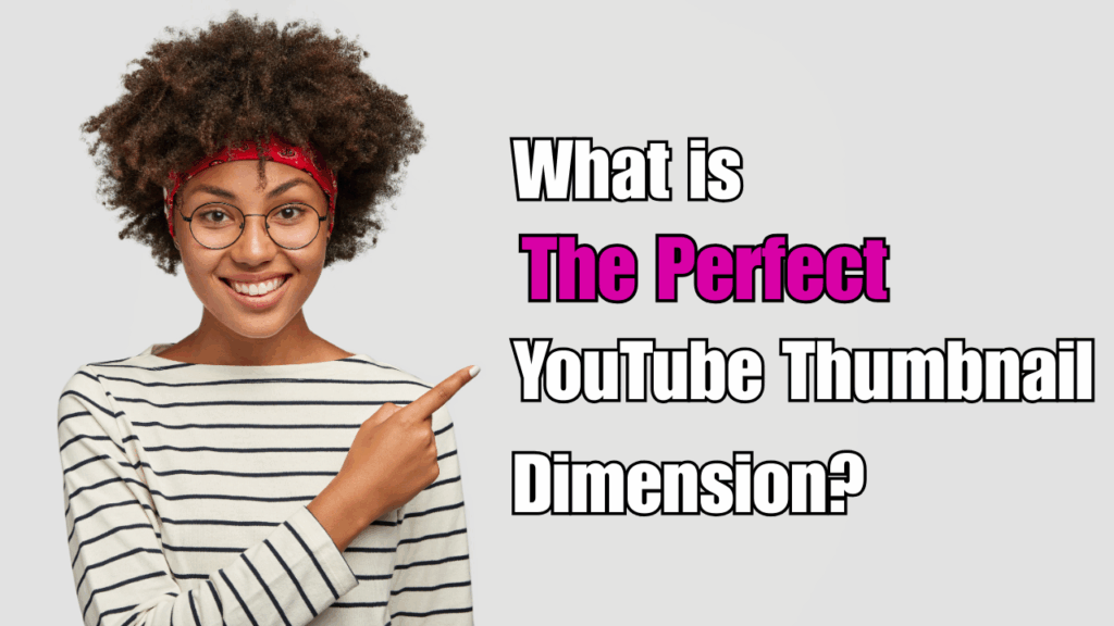 What is The Perfect YouTube Thumbnail Dimension?